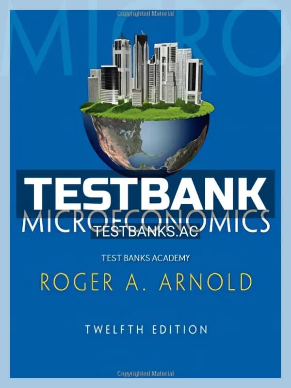 Cover for Test Bank for Microeconomics 12th Edition by Arnold