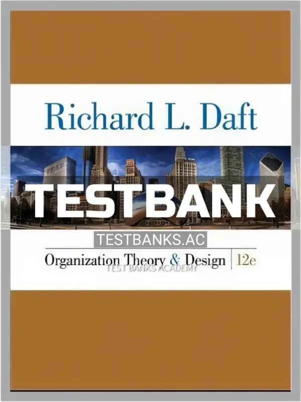 Cover for Test Bank for Organization Theory and Design 12th Edition by Daft