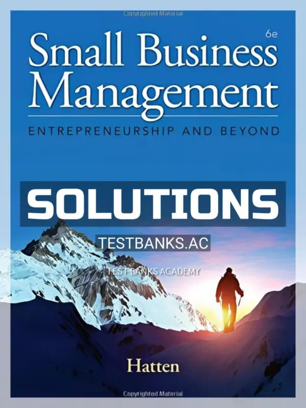 Cover for Solutions Manual for Small Business Management Entrepreneurship and Beyond 6th Edition by Hatten