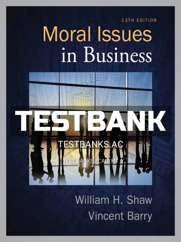 Cover for Test Bank for Moral Issues in Business 13th Edition by Shaw