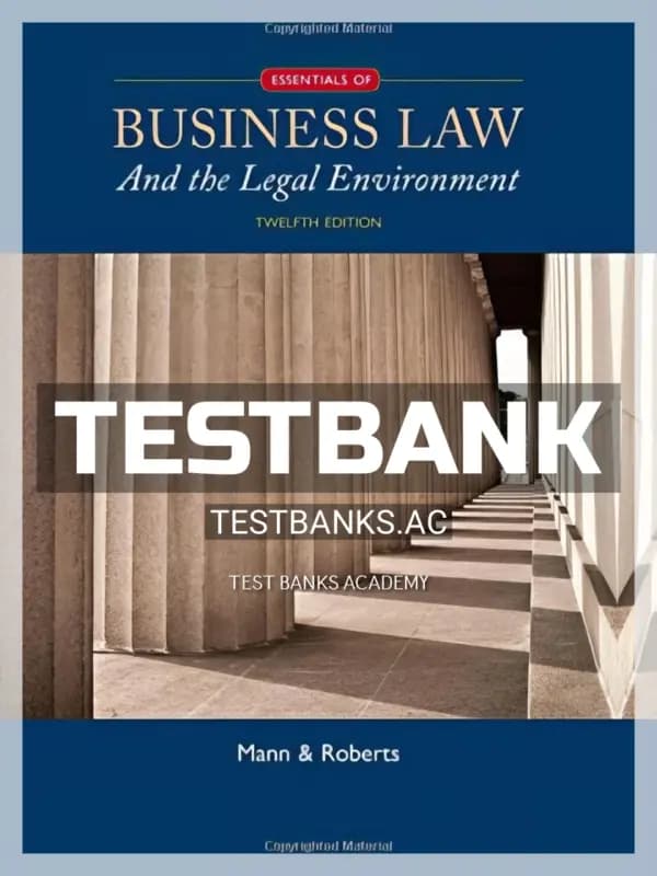 Cover for Test Bank for Essentials of Business Law and the Legal Environment 12th Edition by Mann