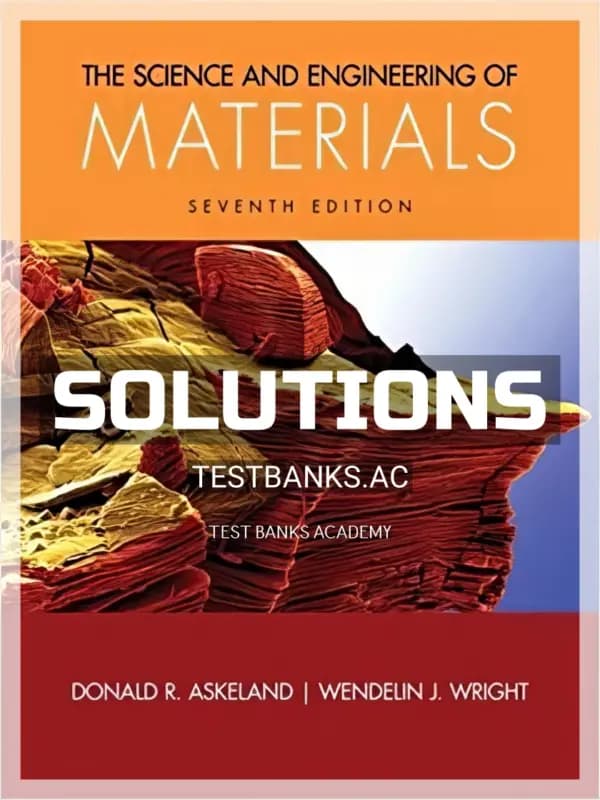 Cover for Solutions Manual for Science and Engineering of Materials 7th Edition by Askeland