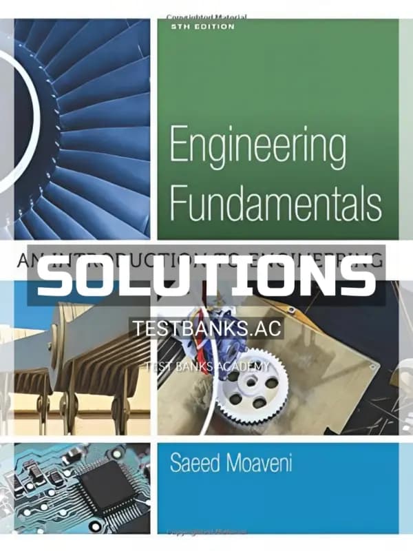 Solutions Manual for Engineering Fundamentals An Introduction to Engineering 5th Edition by Saeed Moaveni cover