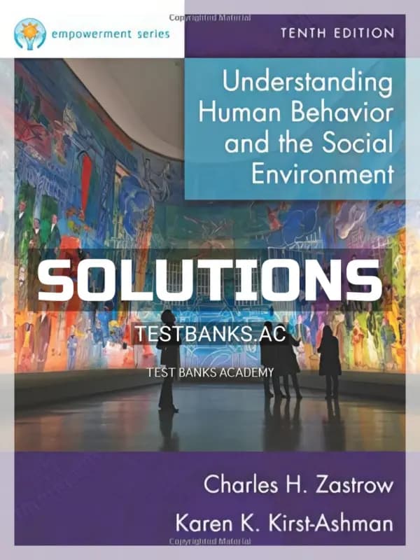 Cover for Solutions Manual for Empowerment Series Understanding Human Behavior and the Social Environment 10th Edition by Zastrow