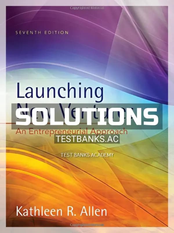 Cover for Solutions Manual for Launching New Ventures An Entrepreneurial Approach 7th Edition by Allen