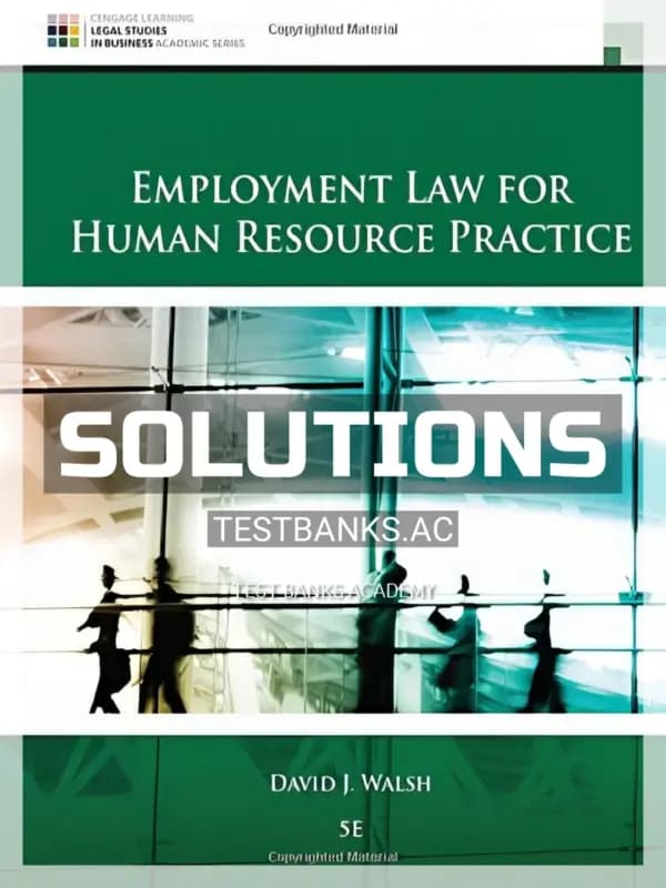 Cover for Solutions Manual for Employment Law for Human Resource Practice 5th Edition by Walsh