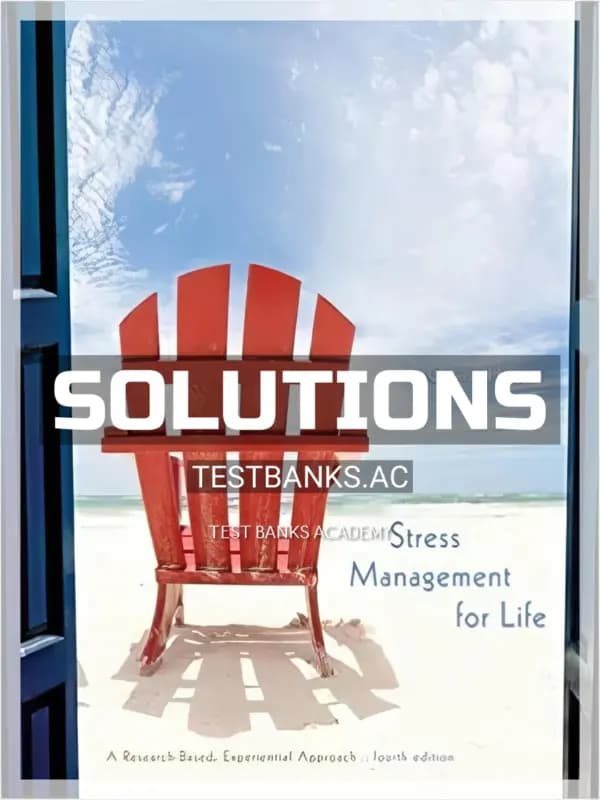 Cover for Solutions Manual for Stress Management for Life A Research Based Experiential Approach 4th Edition by Olpin