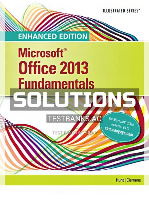 Cover for Solutions Manual for Enhanced Microsoft Office 2013 Illustrated Fundamentals 1st Edition by Hunt