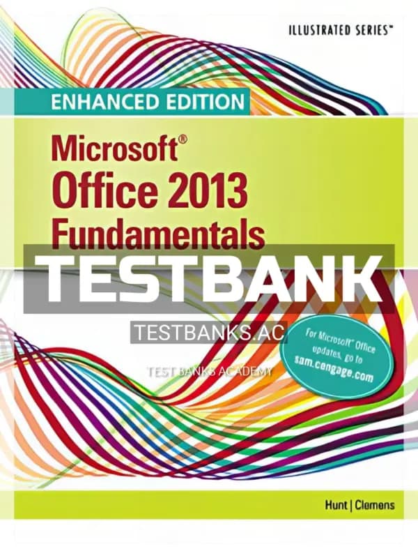 Cover for Test Bank for Enhanced Microsoft Office 2013 Illustrated Fundamentals 1st Edition by Hunt