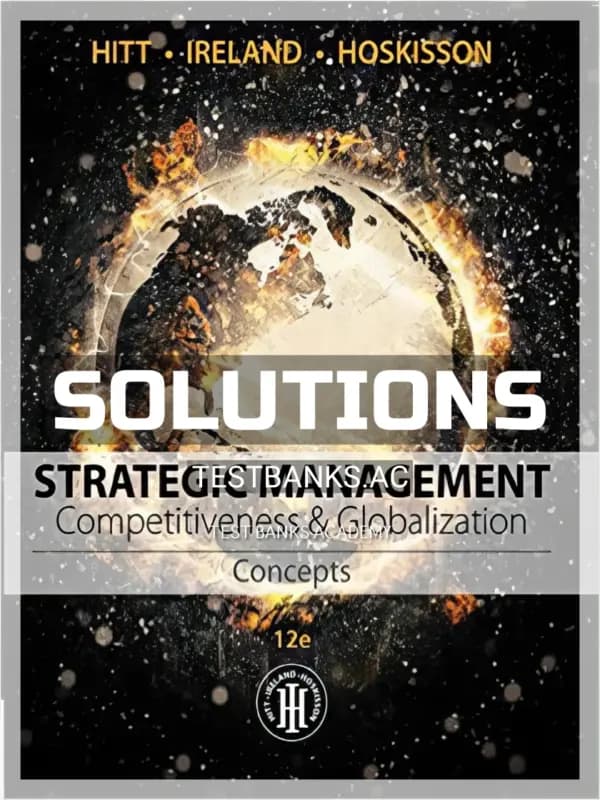 Solutions Manual for Strategic Management Concepts and Cases Competitiveness and Globalization 12th Edition by Hitt cover