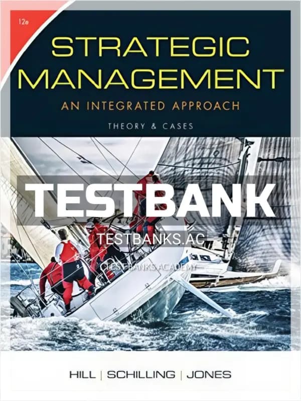 Cover for Test Bank for Strategic Management Theory and Cases An Integrated Approach 12th Edition by Hill