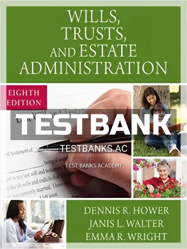 Cover for Test Bank for Wills Trusts and Estate Administration 8th Edition by Hower