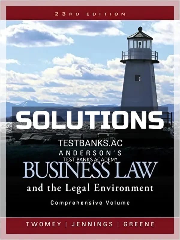 Cover for Solutions Manual for Andersons Business Law and the Legal Environment Comprehensive Volume 23rd Edition by Twome