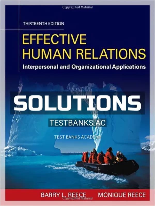 Cover for Solutions Manual for Effective Human Relations Interpersonal And Organizational Applications 13th Edition by Reece