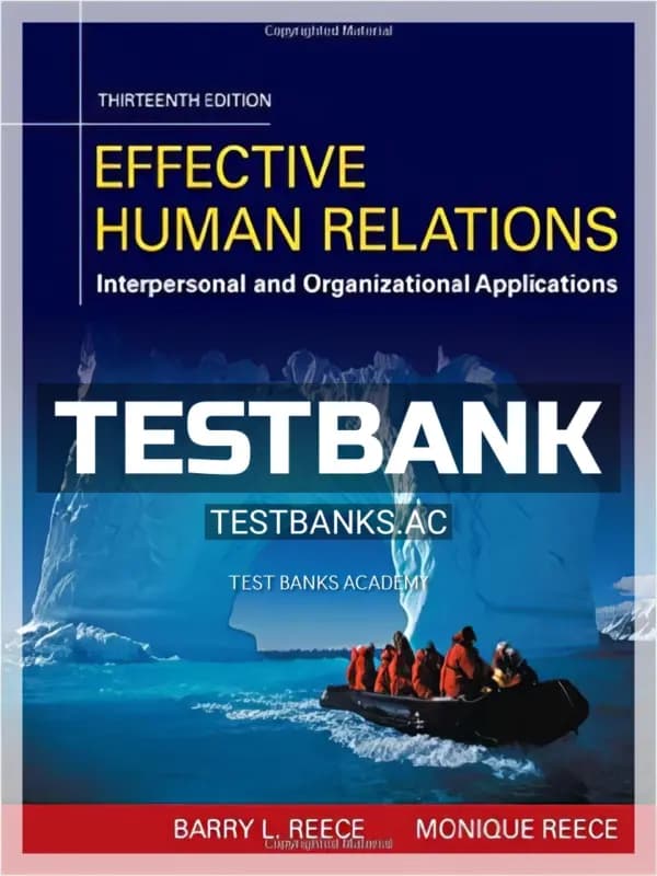 Cover for Test Bank for Effective Human Relations Interpersonal And Organizational Applications 13th Edition by Reece