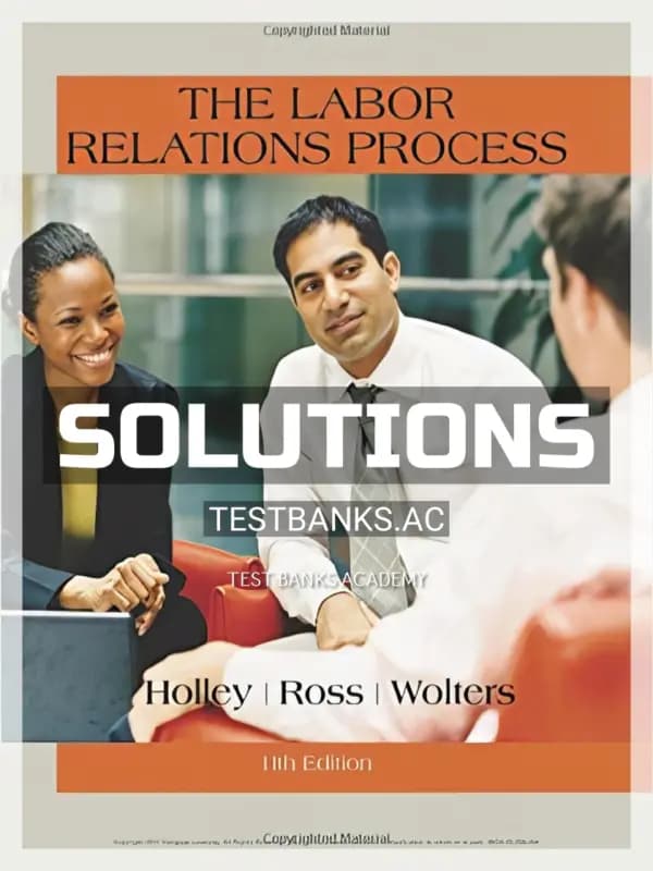 Cover for Solutions Manual for The Labor Relations Process 11th Edition by Holley