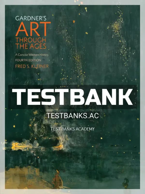 Cover for Test Bank for Gardners Art through the Ages A Concise Western History 4th Edition by Kleiner