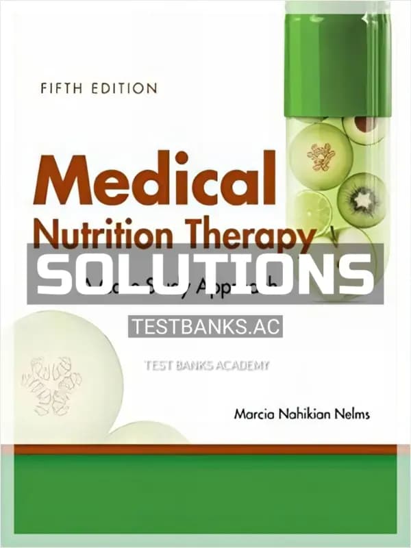 Cover for Solutions Manual for Medical Nutrition Therapy A Case Study Approach 5th Edition by Nelms