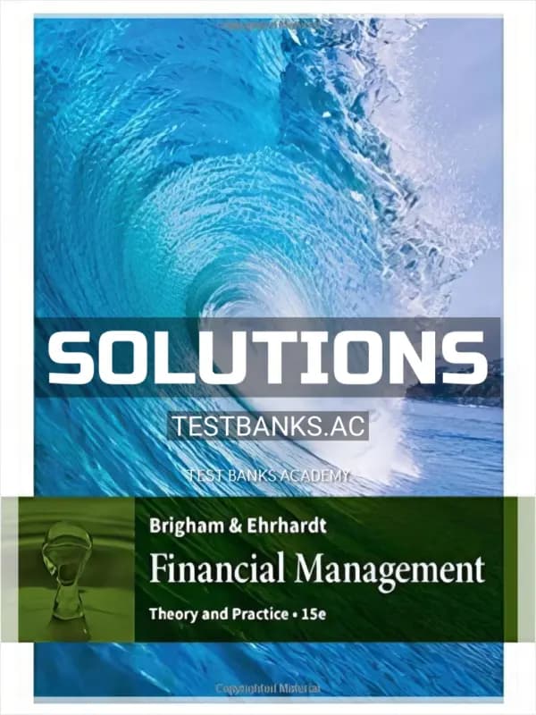 Cover for Solutions Manual for Financial Management Theory and Practice 15th Edition by Brigham