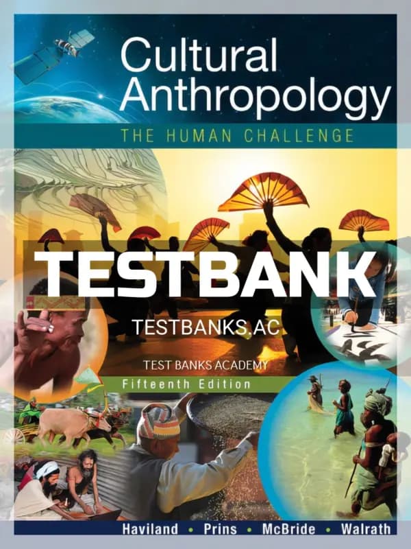 Cover for Test Bank for Cultural Anthropology The Human Challenge 15th Edition by Haviland
