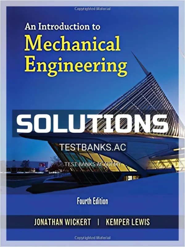 Cover for Solutions Manual for An Introduction to Mechanical Engineering 4th Edition by Wickert
