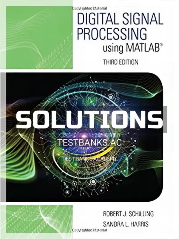 Cover for Solutions Manual for Digital Signal Processing using MATLAB 3rd Edition by Schilling