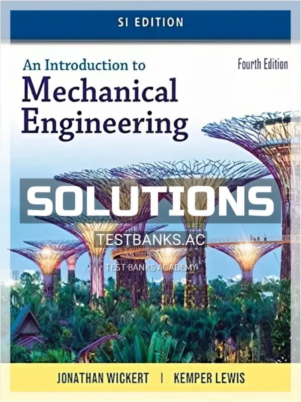 Cover for Solutions Manual for Introduction to Mechanical Engineering SI Edition 4th Edition by Wickert