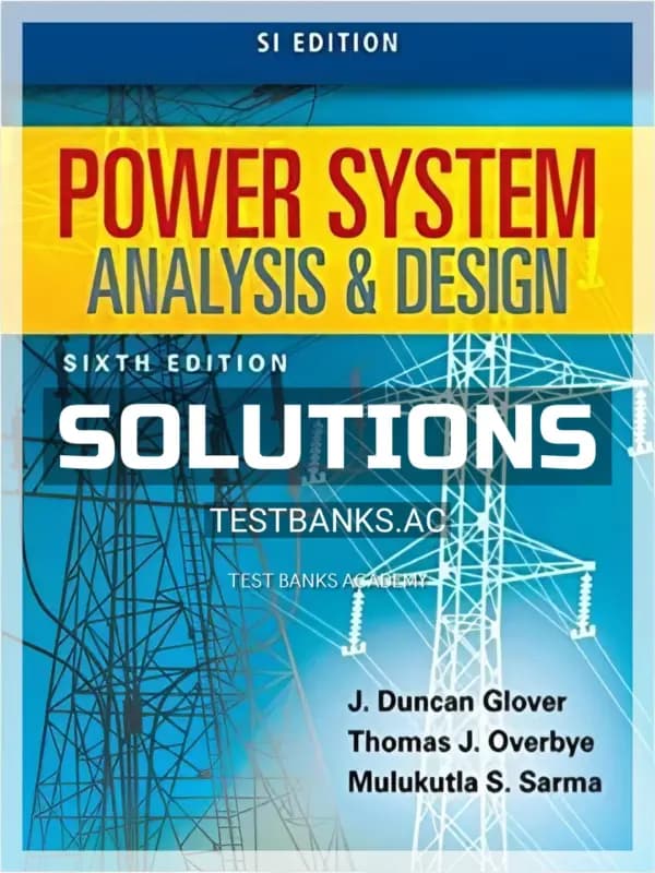 Cover for Solutions Manual for Power System Analysis and Design SI Edition 6th Edition by Glover