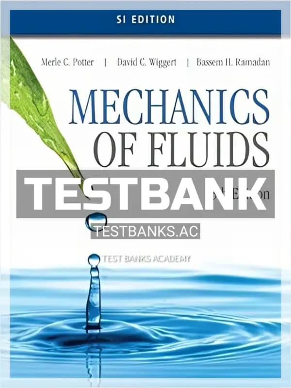Cover for Test Bank for Mechanics of Fluids SI Edition 5th Edition by Potter