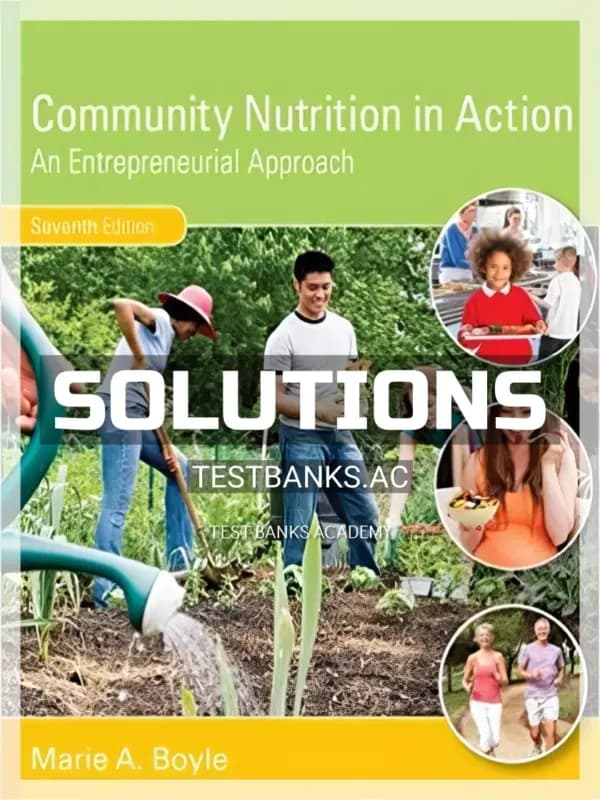 Cover for Solutions Manual for Community Nutrition in Action An Entrepreneurial Approach 7th Edition by Boyle