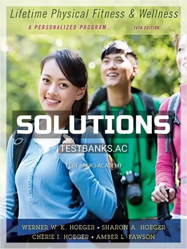 Cover for Solutions Manual for Lifetime Physical Fitness and Wellness A Personalized Program 14th Edition by Hoeger