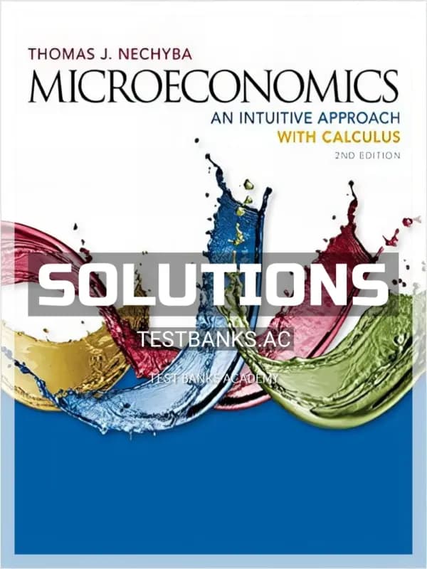 Cover for Solutions Manual for Microeconomics An Intuitive Approach with Calculus 2nd Edition by Thomas Nechyba