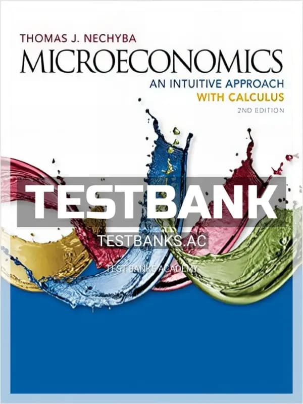 Cover for Test Bank for Microeconomics An Intuitive Approach with Calculus 2nd Edition by Thomas Nechyba