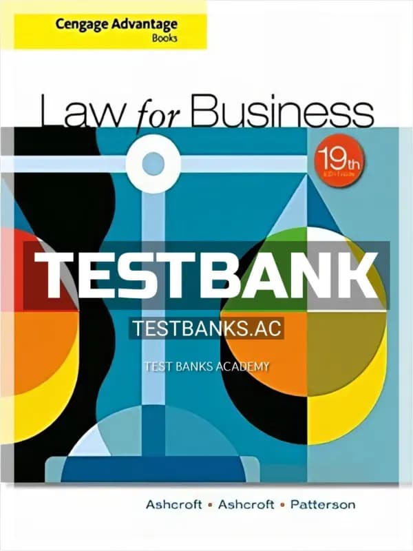 Cover for Test Bank for Cengage Advantage Books Law for Business 19th Edition by Ashcroft