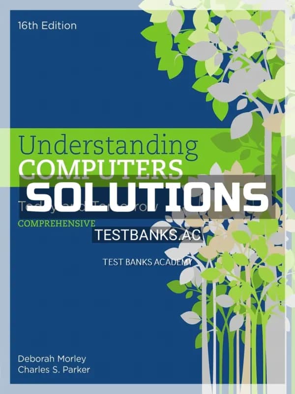 Cover for Solutions Manual for Understanding Computers Today and Tomorrow Comprehensive 16th Edition by Morley