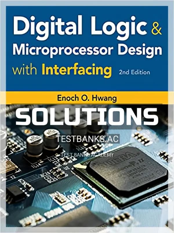 Cover for Solutions Manual for Digital Logic and Microprocessor Design with Interfacing 2nd Edition by Hwang