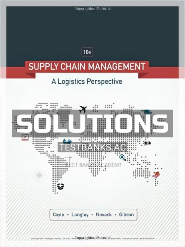 Cover for Solutions Manual for Supply Chain Management A Logistics Perspective 10th Edition by Coyle