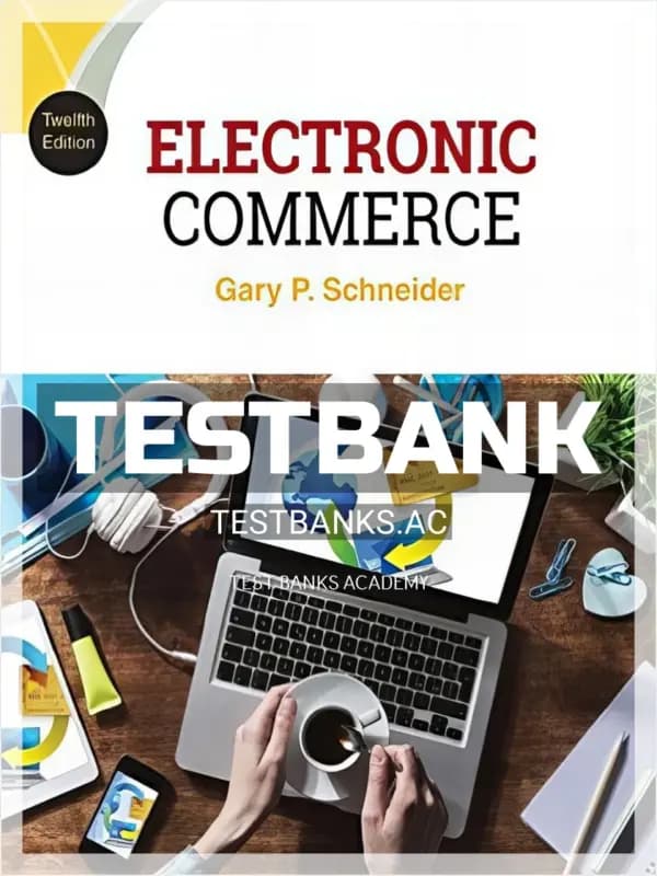 Cover for Test Bank for Electronic Commerce 12th Edition by Gary Schneider