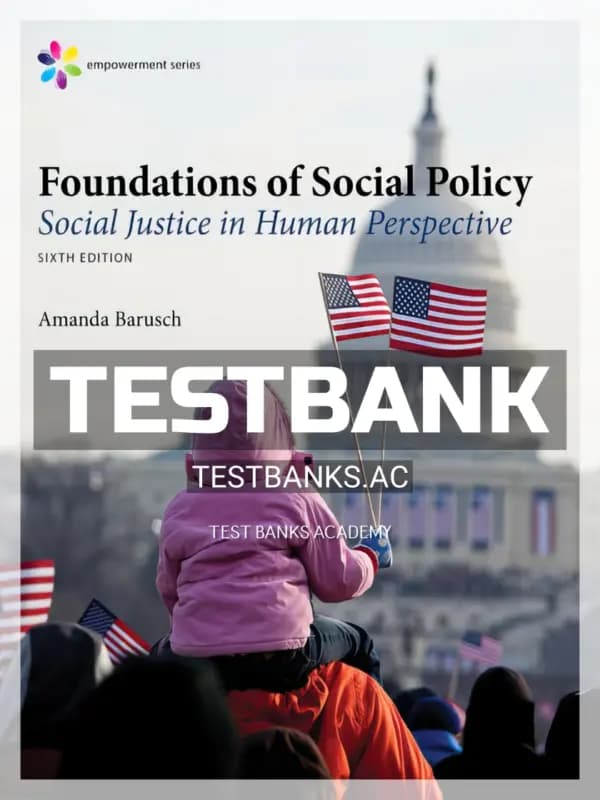 Cover for Test Bank for Empowerment Series Foundations of Social Policy 6th Edition by Barusch