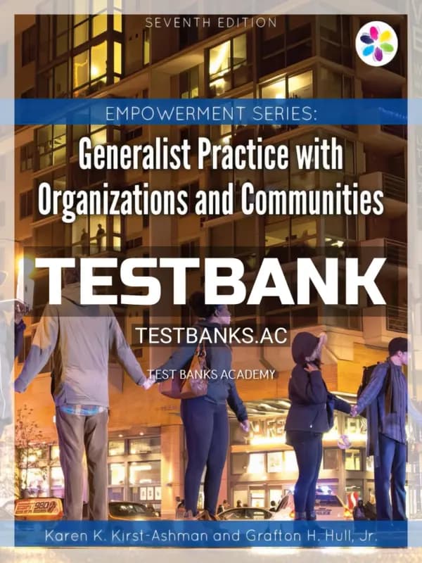 Cover for Test Bank for Empowerment Series Generalist Practice with Organizations and Communities 7th Edition by Kirst Ashman