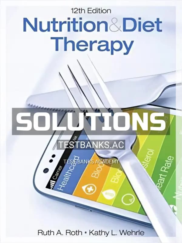 Cover for Solutions Manual for Nutrition and Diet Therapy 12th Edition by Roth