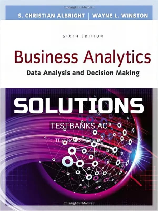 Cover for Solutions Manual for Business Analytics Data Analysis and Decision Making 6th Edition by Albright