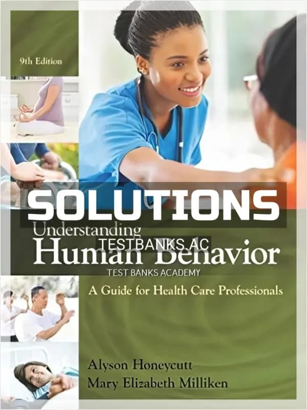 Cover for Solutions Manual for Understanding Human Behavior A Guide for Health Care Professionals 9th Edition by Honeycutt