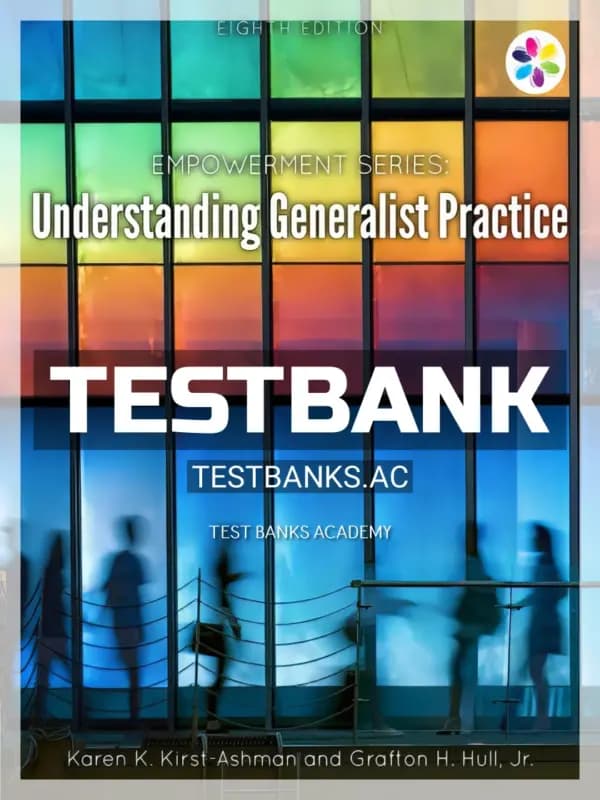 Cover for Test Bank for Empowerment Series Understanding Generalist Practice 8th Edition by Kirst Ashman