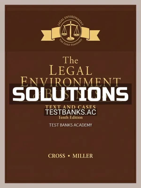 Cover for Solutions Manual for Legal Environment of Business Text and Cases 10th Edition by Cross