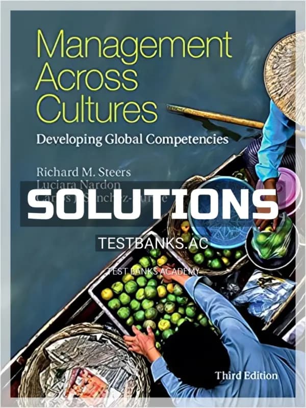 Cover for Solutions Manual for Management across Cultures Developing Global Competencies 3rd Edition by Steers