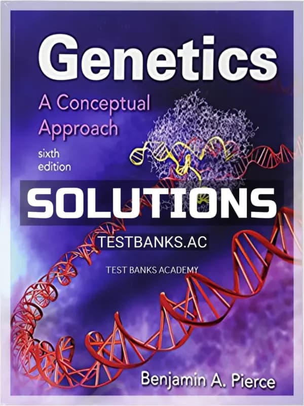 Cover for Solutions Manual for Genetics A Conceptual Approach 6th Edition by Pierce