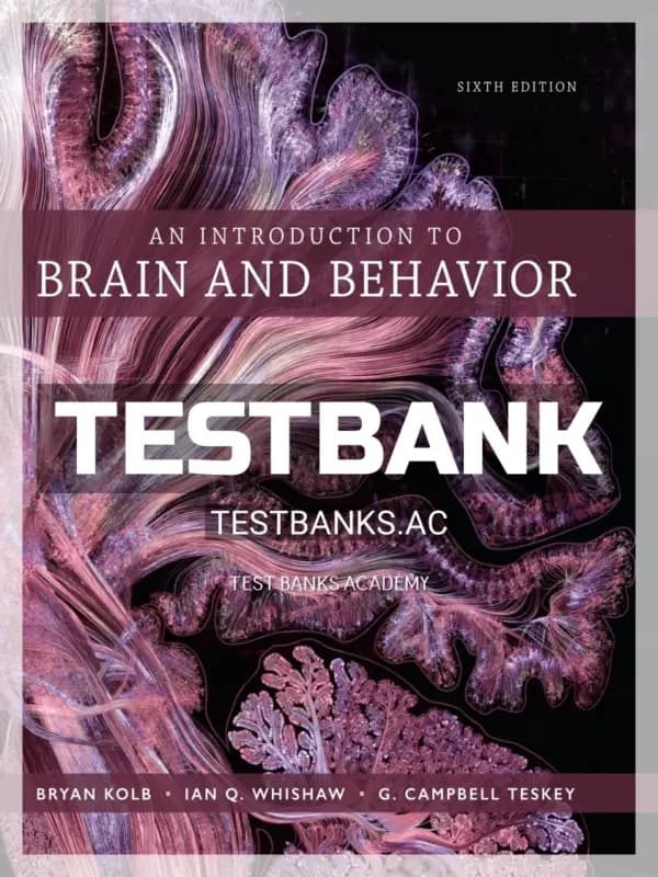 Cover for Test Bank for Introduction to Brain and Behavior 6th Edition by Kolb