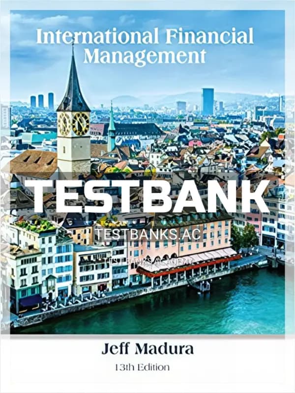 Cover for Test Bank for International Financial Management 13th Edition by Madura