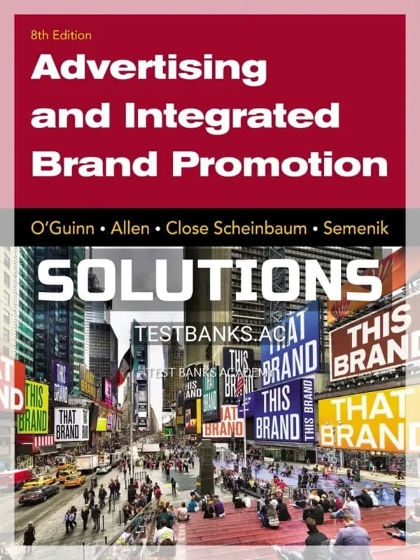 Cover for Solutions Manual for Advertising and Integrated Brand Promotion 8th Edition by OGuinn